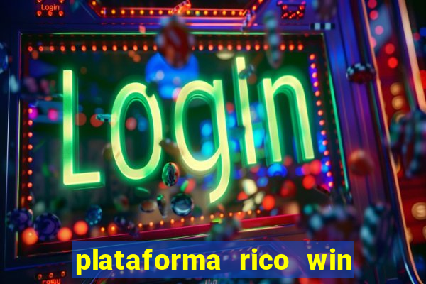 plataforma rico win paga mesmo